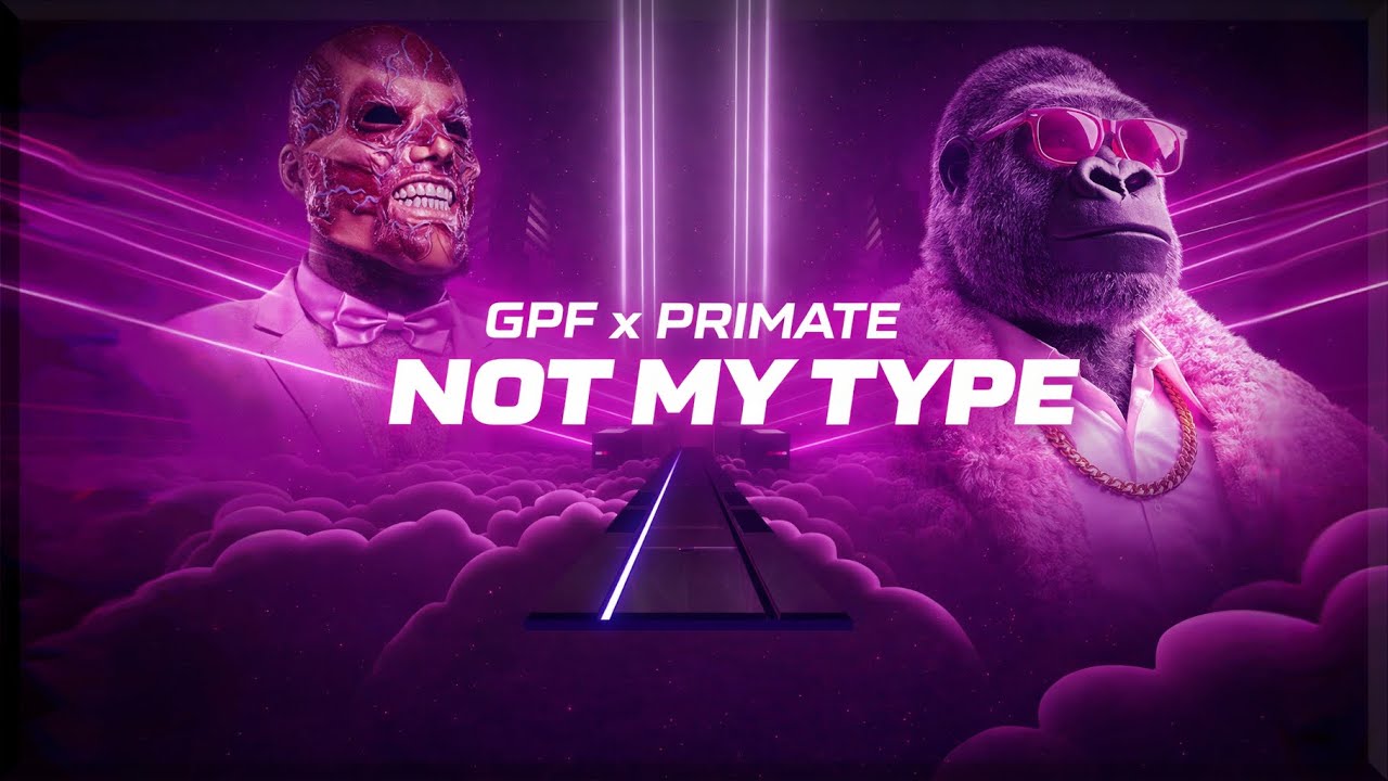 GPF & Primate - Not My Type (Lightshow)