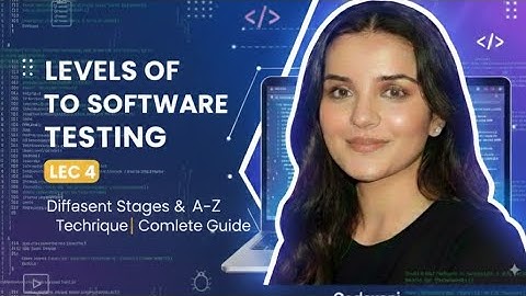 Levels of Software Testing Explained | Unit, Integration, System & Acceptance Testing | 