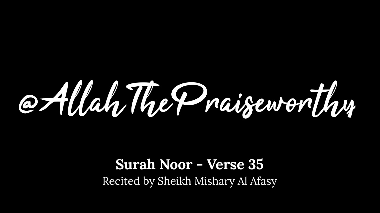 Surah Noor (The Light), Chapter 24, Verse 35 - Mishary Rashid Alafasy