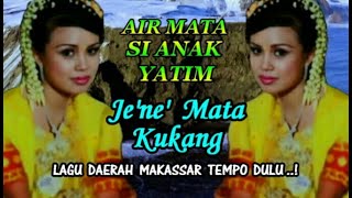 LAGU DAERAH MAKASSAR TEMPO DOELOE|| JE`NE` MATA KUKANG|| ( Air Mata Yatim ).