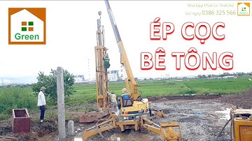 CẬN CẢNH Quá Trình ÉP CỌC Bê Tông Mẫu Nhà Lô Phố Đẹp 3 Tầng