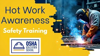 Hot Work Awareness Safety Training Workplace Safety Certification