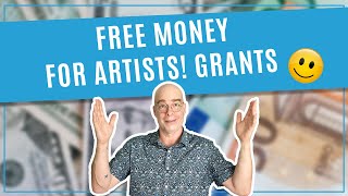 Grants for Artists, i.e. Free Money (literally)