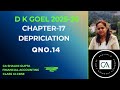 📘 Depreciation Q 14 | Class 11 Accounts DK Goel Chapter 17 | CBSE 2026