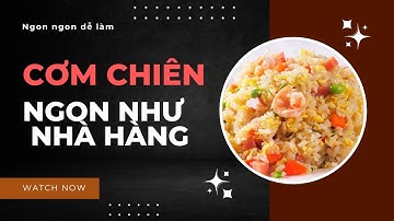 CÁCH LÀM CƠM CHIÊN NGON NHƯ NHÀ HÀNG | CƠM CHIÊN NGON DỄ LÀM TẠI NHÀ  - HOMEMADE FRIED RICE !