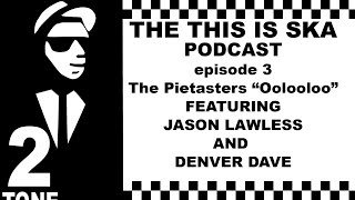 The Pietasters - Oolooloo - This is Ska Podcast - Episode #3