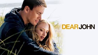 Dear John Full Movie || Channing Tatum, Amanda Seyfried, Henry Thomas || Dear John Movie Full Review