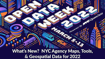 What’s New?  NYC Agency Maps, Tools, & Geospatial Data for 2022