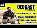 CEOCAST #4: Starting A Business Young, Social Media Marketing, Opening A Restaurant & More!