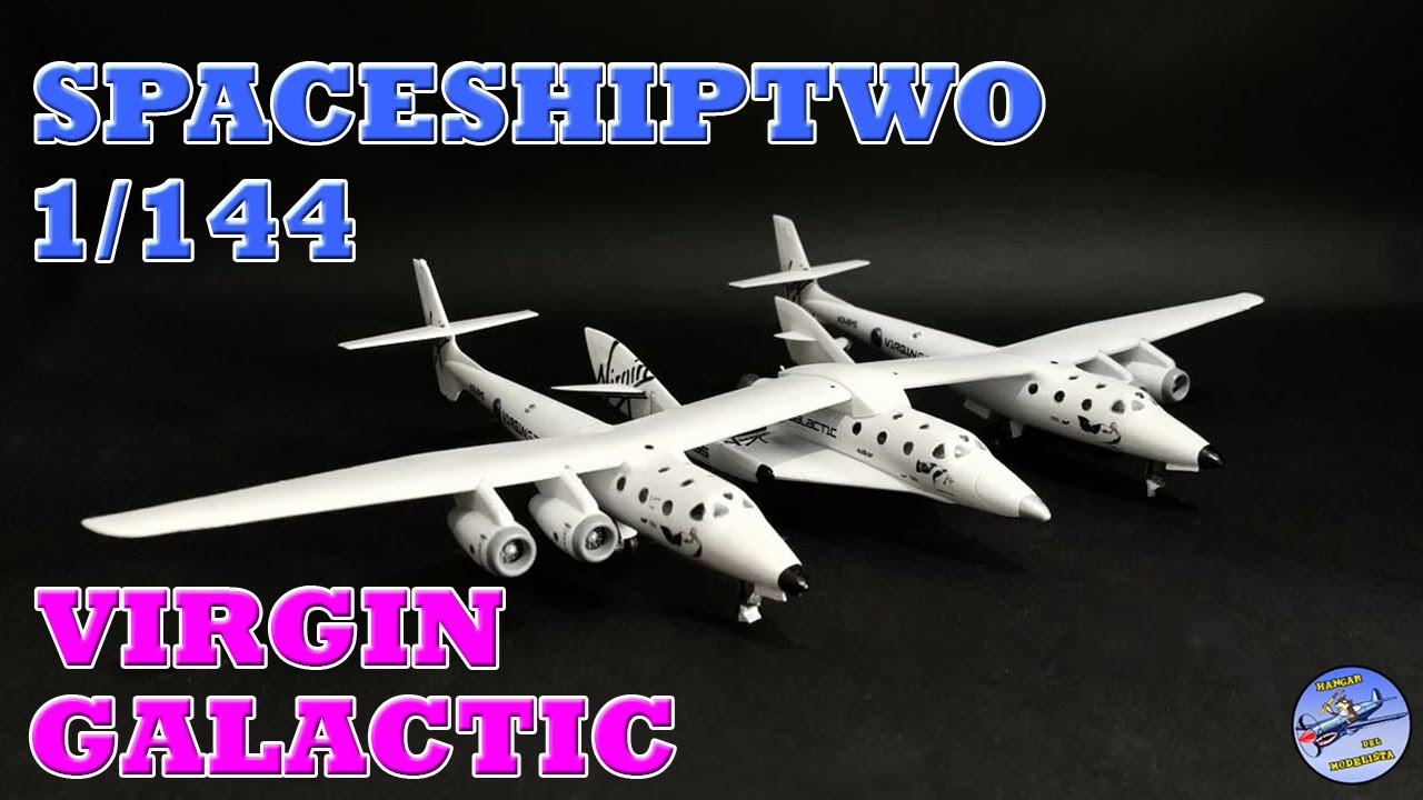 Spaceshiptwo 1/144 Revell | Virgin Galactic - YouTube