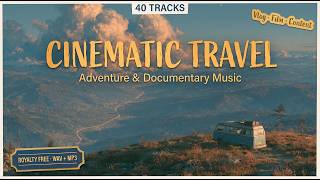 Cinematic Travel Music Tracks | Adventure Documentary Vlog & Study Background | 2h
