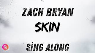 Skin | Zach Bryan | Sing Along