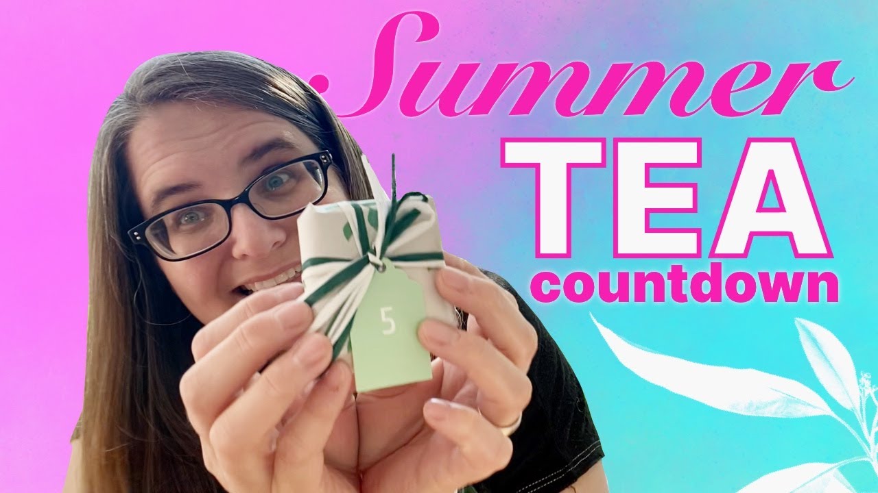 Tea Thoughts - Day 5 - Summer Tea Box Unboxing