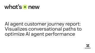 AI agent customer journey report: Visualize conversational paths, optimize performance | What’s New