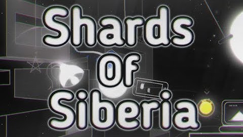"Shards of Siberia" 100% by Xender Game |Geometry Dash 2.2