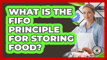 What Is The FIFO Principle For Storing Food?