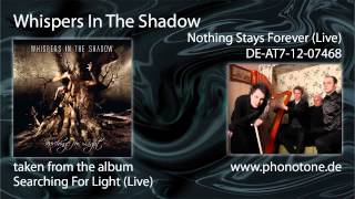 Whispers In The Shadow - Nothing Stays Forever (Live 2010)