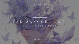 Tak Sanggup Lagi  S By Abe tra     Best Ballad Sad Song 