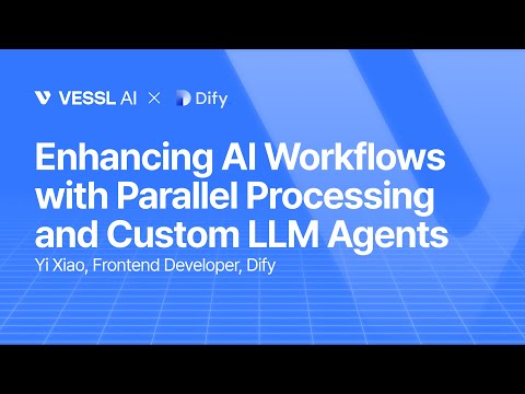 [MLOps Now] Enhancing AI Workflows with Custom LLM Agents — YI XIAO, Frontend Developer, Dify