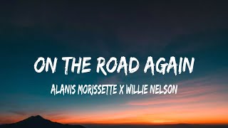Video thumbnail of "Alanis Morissette x Willie Nelson - On The Road Again (lyrics)"