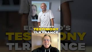 Edouards Testimony - TLR France