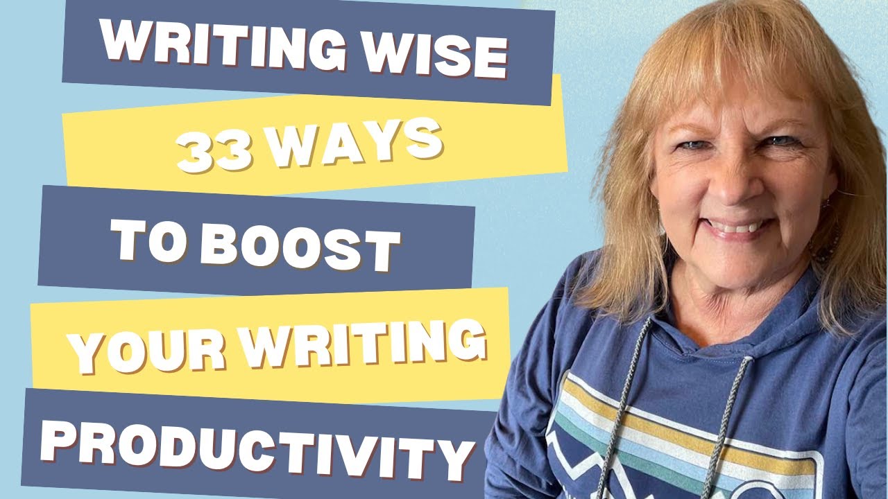 WRITING WISE with Janet McHenry | 33 Ways to Boost Your Writing Productivity