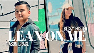 "Lean On Me" - (Bill Withers) - Cover by Becky Foster and Mason Grace