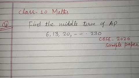 Find the middle term of AP 6, 13, 20, .....230  ? | cbse class 10 maths 2026 sample paper solution 