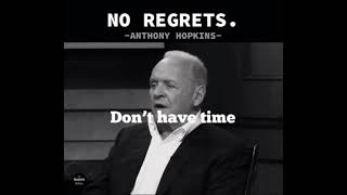 No Regrets- Anthony Hopkins