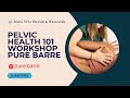 Pelvic Health 101: What Every Woman Should Know