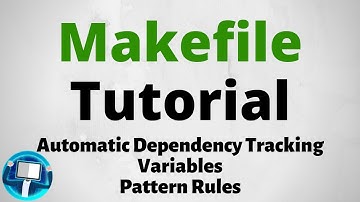 Makefile Tutorial - Advanced | Automatic Dependency Tracking, Variables, and Pattern Rules