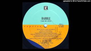 Babble~Take Me Away [Bel Mix]