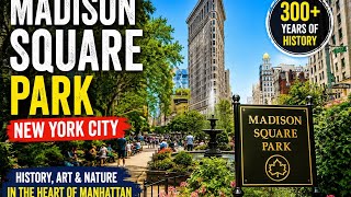 The Hidden History of Madison Square Park | New York City's Historic Green Oasis