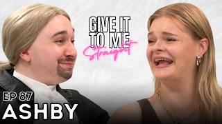 ASHBY | Give It To Me Straight | Ep 87