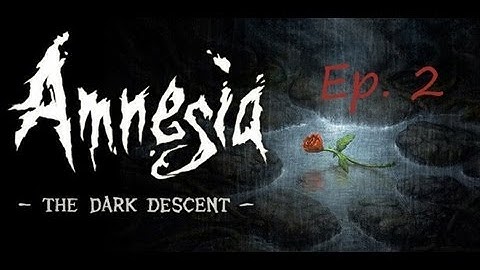 Amnesia Ep.  2: I