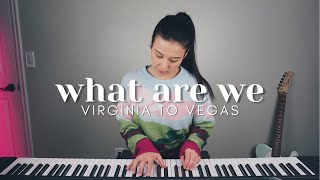 Virginia to Vegas - what are we | piano cover by keudae