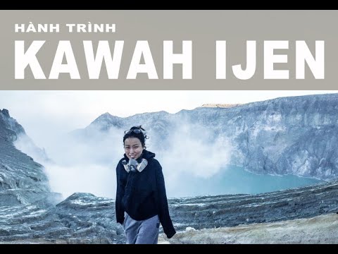 Video: Cách Tham quan Núi lửa Xanh ở Indonesia, Kawah Ijen