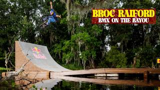 BMX On the Bayou - Broc Raiford