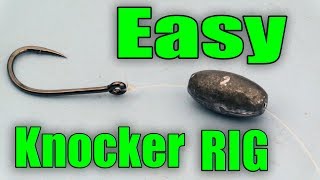 Easy & Effective Bottom Rig For Fishing | Knocker Rig