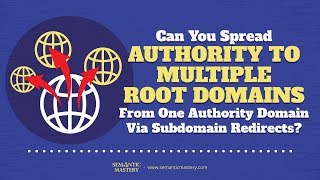 Can You Spread Authority To Multiple Root Domains From One Authority Domain Via Subdomain Redirects?