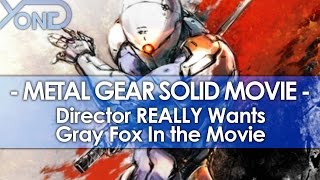 Metal Gear Solid Movie Director REALLY Wants Gray Fox In the Movie