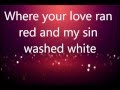 At the cross love ran red  tomlin  lyrics