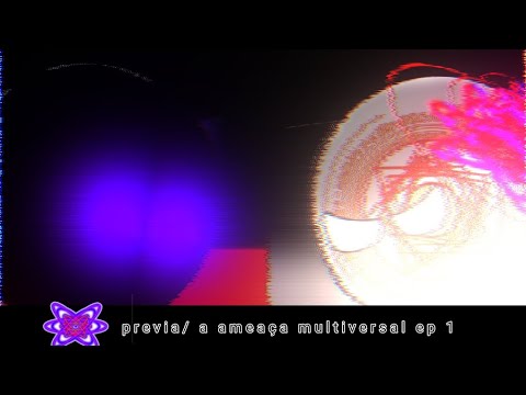 Ruina multiversal previa/ep 1:"todos tem seus altos e baixos"