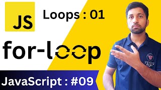 Loops in JavaScript | for-Loop in JavaScirpt | JavaScript: Basics to Advance #09