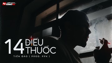 14 Điếu Thuốc - Tiến Đào (prod. PPK) [ Official Lyric Video ]