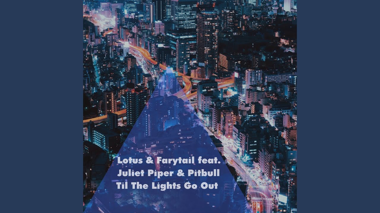 Til The Lights Go Out YouTube