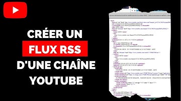 Comment créer un FLUX RSS avec une Chaîne YouTube ? [Veille Informationnelle]