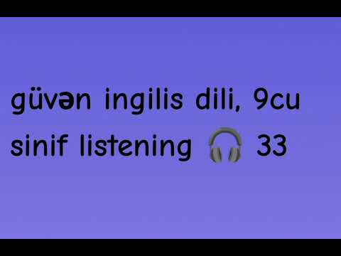 güvən ingilis dili 9cu sinif, listening 33