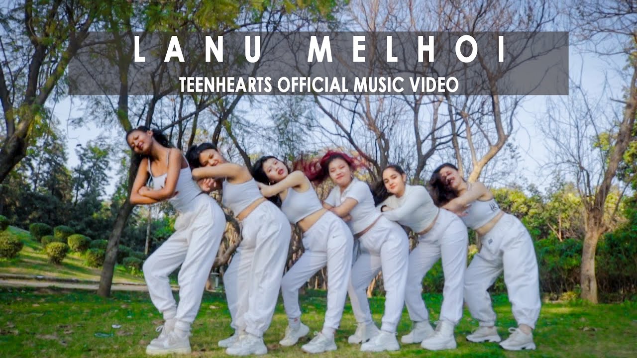 LANU MELHOI Official  MUSIC VIDEO  Justino Khongsai   Teenhearts