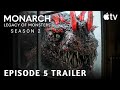 Monarch Legacy Of Monsters SEASON 2 EPISODE 5 TRAILER Battle Apple TV